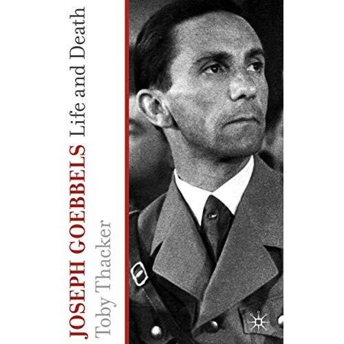 Joseph Goebbels: Life and Death [Paperback]