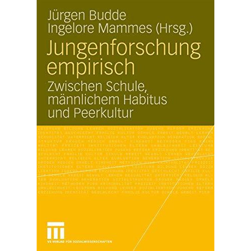 Jungenforschung empirisch: Zwischen Schule, m?nnlichem Habitus und Peerkultur [Paperback]