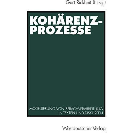 Koh?renzprozesse: Modellierung von Sprachverarbeitung in Texten und Diskursen [Paperback]