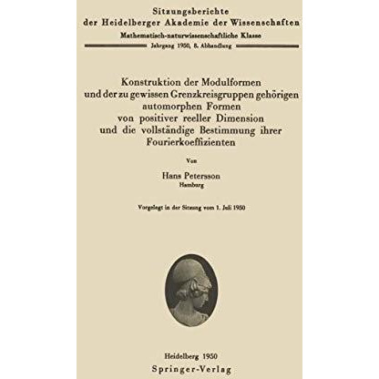 Konstruktion der Modulformen und der zu gewissen Grenzkreisgruppen geh?rigen aut [Paperback]