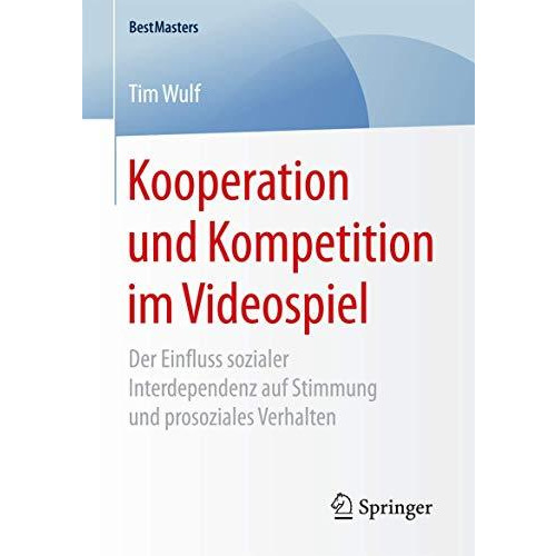 Kooperation und Kompetition im Videospiel: Der Einfluss sozialer Interdependenz  [Paperback]