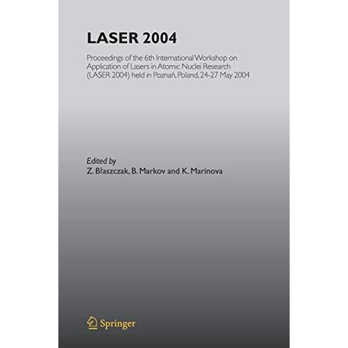 LASER 2004: Proceedings of the 6th International Workshop on Application of Lase [Hardcover]