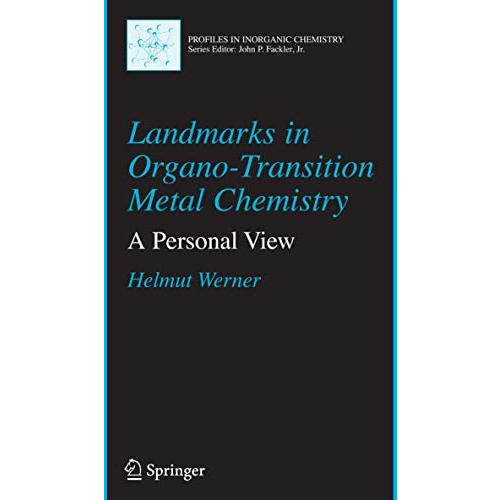 Landmarks in Organo-Transition Metal Chemistry: A Personal View [Hardcover]