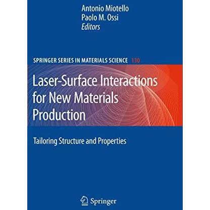 Laser-Surface Interactions for New Materials Production: Tailoring Structure and [Paperback]