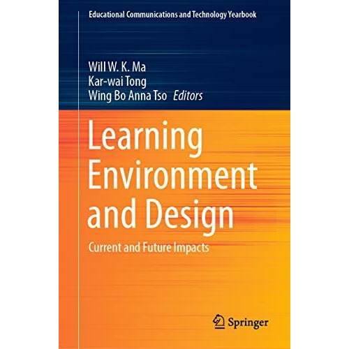 Learning Environment and Design: Current and Future Impacts [Hardcover]