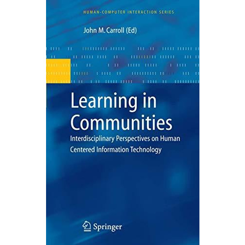 Learning in Communities: Interdisciplinary Perspectives on Human Centered Inform [Paperback]