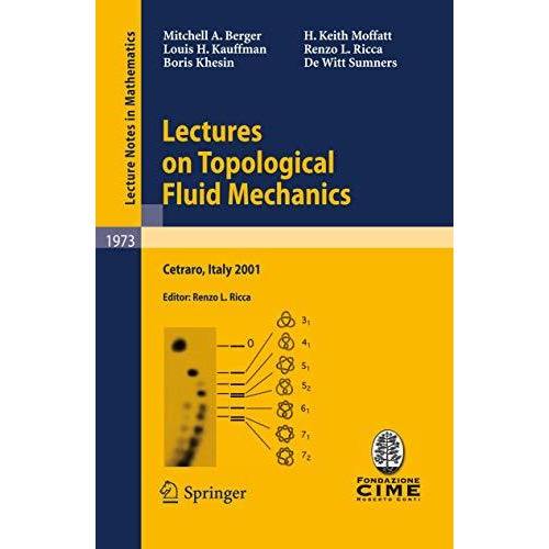 Lectures on Topological Fluid Mechanics: Lectures given at the C.I.M.E. Summer S [Paperback]