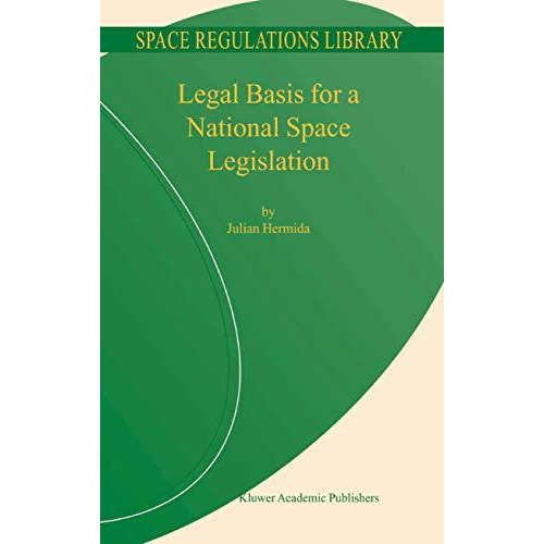 Legal Basis for a National Space Legislation [Hardcover]