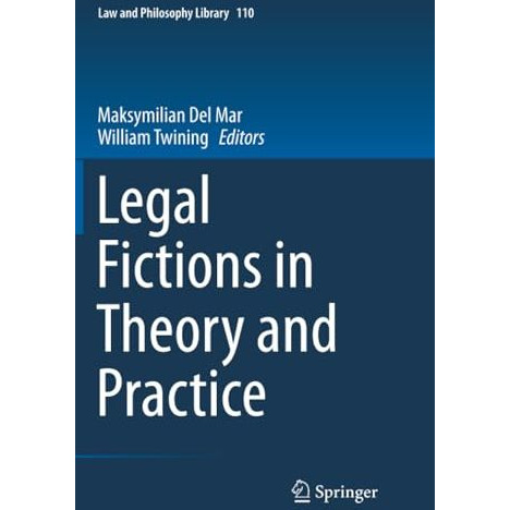 Legal Fictions in Theory and Practice [Paperback]