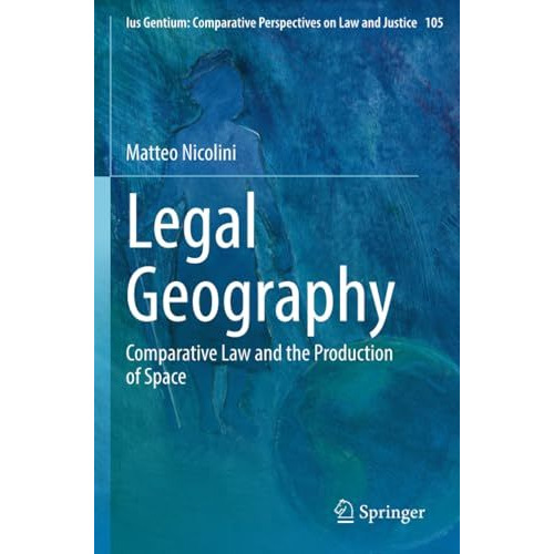 Legal Geography: Comparative Law and the Production of Space [Paperback]