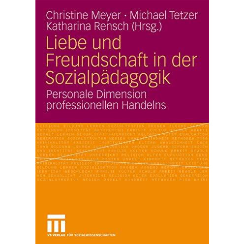 Liebe und Freundschaft in der Sozialp?dagogik: Personale Dimension professionell [Paperback]