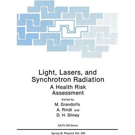 Light, Lasers, and Synchrotron Radiation: A Health Risk Assessment [Paperback]