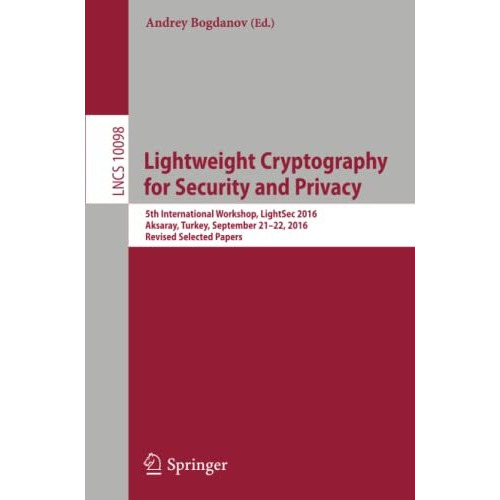 Lightweight Cryptography for Security and Privacy: 5th International Workshop, L [Paperback]