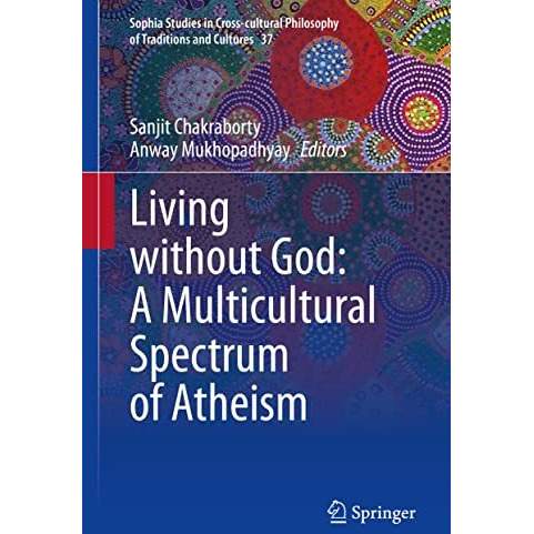 Living without God: A Multicultural Spectrum of Atheism [Hardcover]