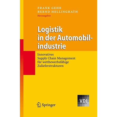 Logistik in der Automobilindustrie: Innovatives Supply Chain Management f?r wett [Hardcover]