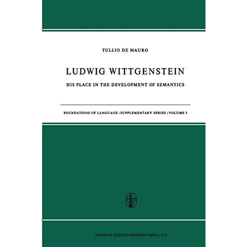 Ludwig Wittgenstein: His Place in the Development of Semantics [Hardcover]