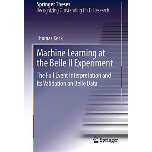 Machine Learning at the Belle II Experiment: The Full Event Interpretation and I [Hardcover]