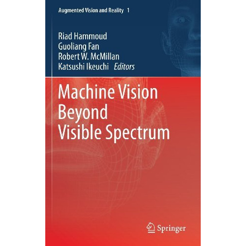 Machine Vision Beyond Visible Spectrum [Paperback]