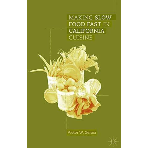 Making Slow Food Fast in California Cuisine [Hardcover]