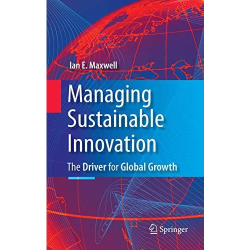 Managing Sustainable Innovation: The Driver for Global Growth [Hardcover]