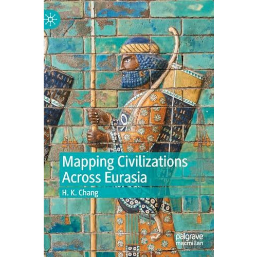 Mapping Civilizations Across Eurasia [Hardcover]