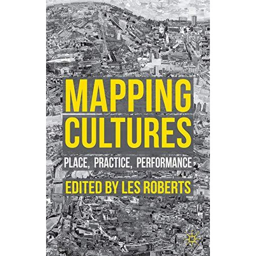 Mapping Cultures: Place, Practice, Performance [Paperback]