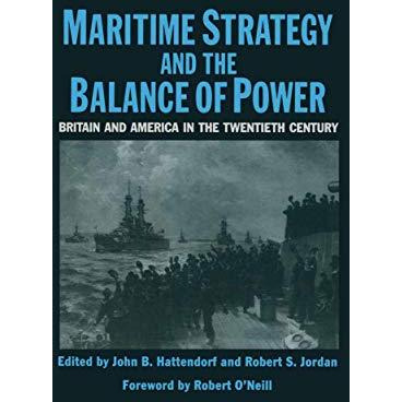 Maritime Strategy And The Balance Of Power: Britain And America In The Twentieth [Hardcover]