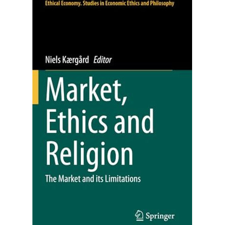 Market, Ethics and Religion: The Market and its Limitations [Paperback]