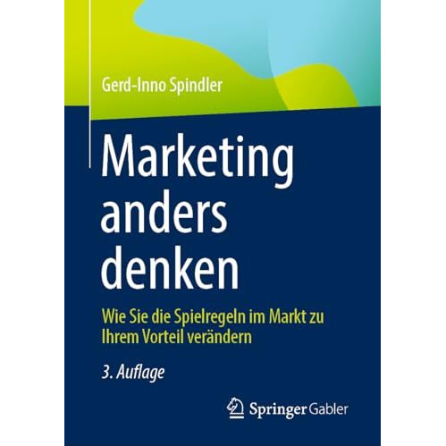 Marketing anders denken: Wie Sie die Spielregeln im Markt zu Ihrem Vorteil ver?n [Hardcover]