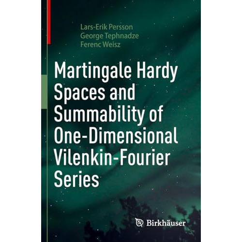 Martingale Hardy Spaces and Summability of One-Dimensional Vilenkin-Fourier Seri [Paperback]