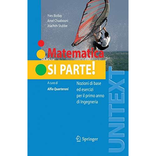 Matematica: si parte!: Nozioni di base ed esercizi per il primo anno di Ingegner [Paperback]