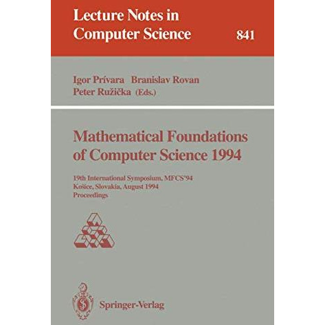 Mathematical Foundations of Computer Science 1994: 19th International Symposium, [Paperback]