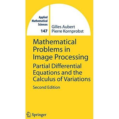 Mathematical Problems in Image Processing: Partial Differential Equations and th [Hardcover]