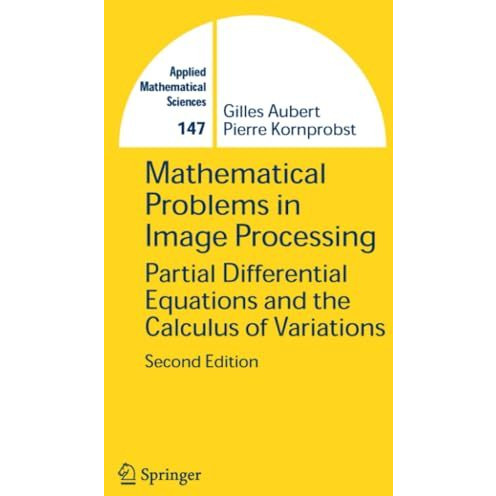 Mathematical Problems in Image Processing: Partial Differential Equations and th [Paperback]