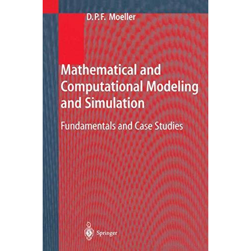 Mathematical and Computational Modeling and Simulation: Fundamentals and Case St [Paperback]