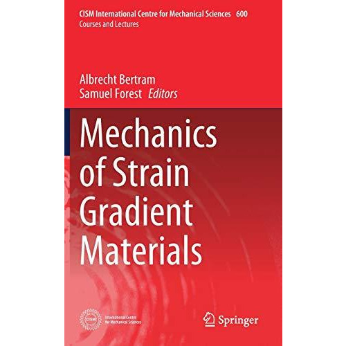 Mechanics of Strain Gradient Materials [Hardcover]