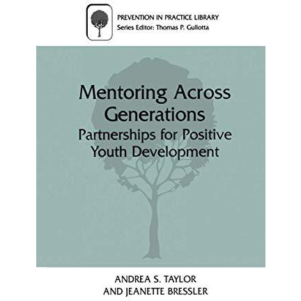 Mentoring Across Generations: Partnerships for Positive Youth Development [Hardcover]