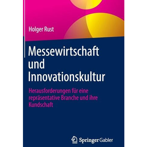 Messewirtschaft und Innovationskultur: Herausforderungen f?r eine repr?sentative [Hardcover]