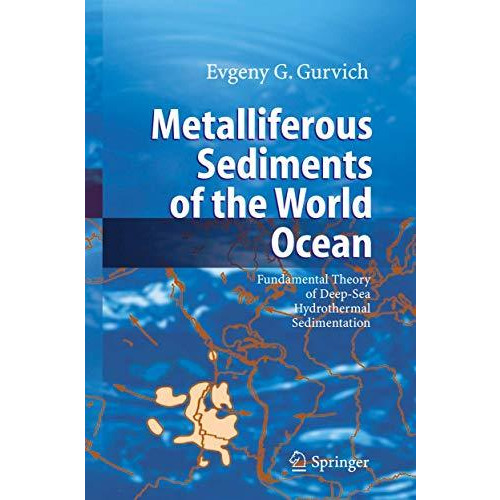 Metalliferous Sediments of the World Ocean: Fundamental Theory of Deep-Sea Hydro [Hardcover]