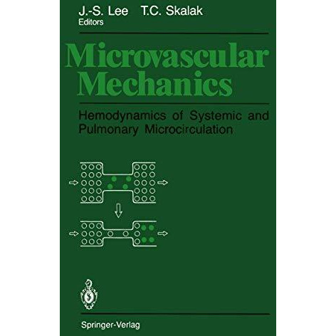 Microvascular Mechanics: Hemodynamics of Systemic and Pulmonary Microcirculation [Paperback]