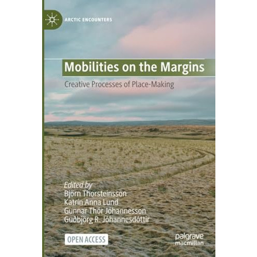 Mobilities on the Margins: Creative Processes of Place-Making [Paperback]