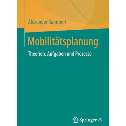 Mobilit?tsplanung: Theorien, Aufgaben und Prozesse [Paperback]