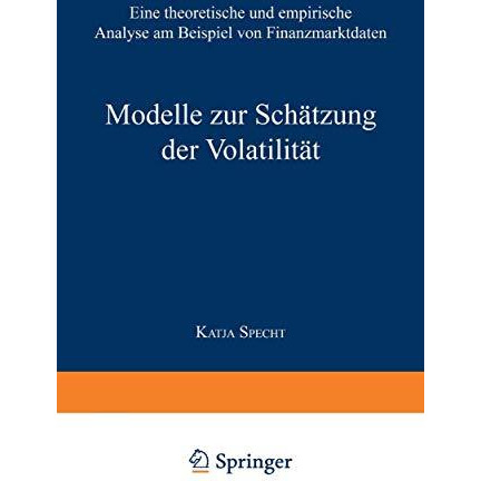 Modelle zur Sch?tzung der Volatilit?t: Eine theoretische und empirische Analyse  [Paperback]