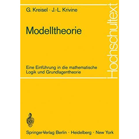 Modelltheorie: Eine Einf?hrung in die mathematische Logik und Grundlagentheorie [Paperback]