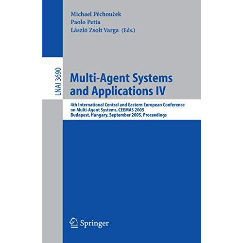 Multi-Agent Systems and Applications IV: 4th International Central and Eastern E [Paperback]