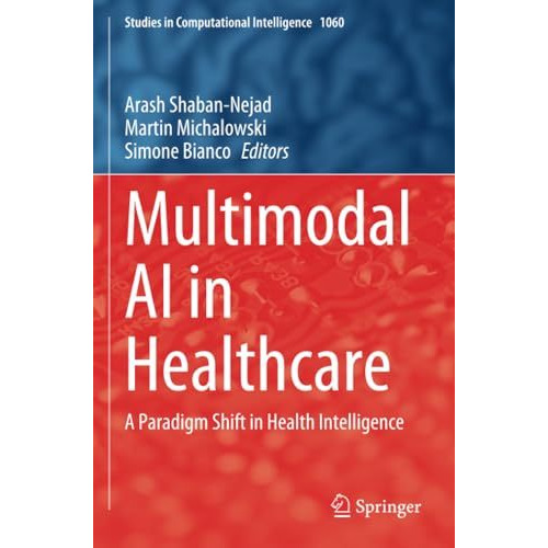 Multimodal AI in Healthcare: A Paradigm Shift in Health Intelligence [Paperback]