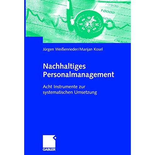 Nachhaltiges Personalmanagement: Acht Instrumente zur systematischen Umsetzung [Paperback]