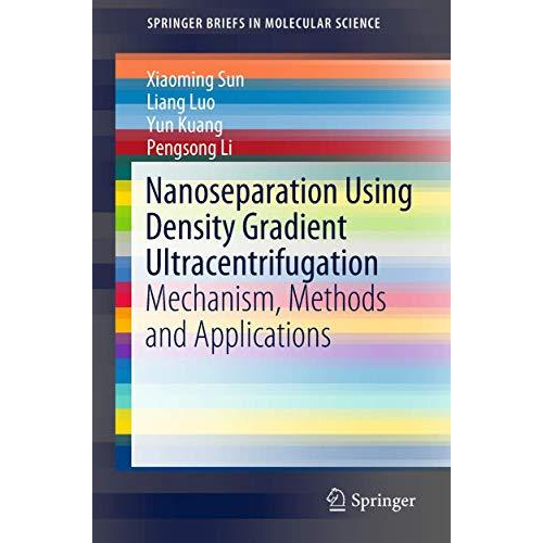 Nanoseparation Using Density Gradient Ultracentrifugation: Mechanism, Methods an [Paperback]