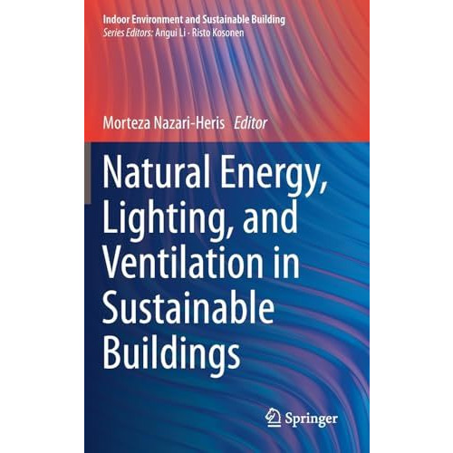 Natural Energy, Lighting, and Ventilation in Sustainable Buildings [Hardcover]