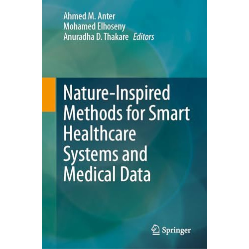 Nature-Inspired Methods for Smart Healthcare Systems and Medical Data [Hardcover]